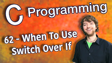 C Programming Tutorial 62 - When To Use Switch Over If