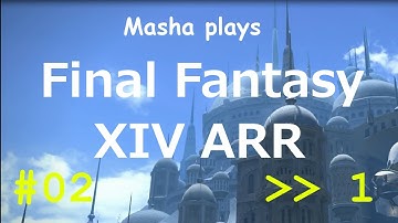 Final Fantasy XIV ARR Gameplay - Levels 5 to 10 - Part 1