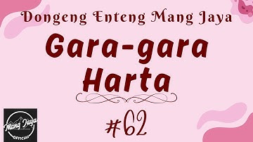 GARA-GARA HARTA 62, Dongeng Enteng Mang Jaya, Carita Sunda @MangJayaOfficial