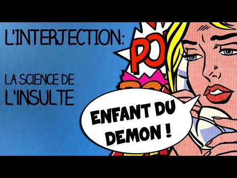 La science de l&rsquo;insulte : l&rsquo;interjection - MLTP#10