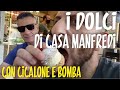 Provo i dolci di casa Manfredi con Cicalone e Bomba Anarchica