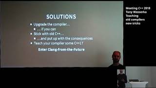 Teaching old compilers new tricks - Tony Wasserka - Meeting C++ 2018