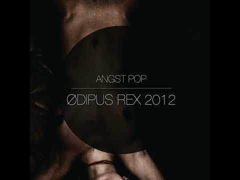 Angst Pop - Ødipus Rex 2012 (Apoptygma Berzerk Dark Club Mix) (HQ AUDIO)