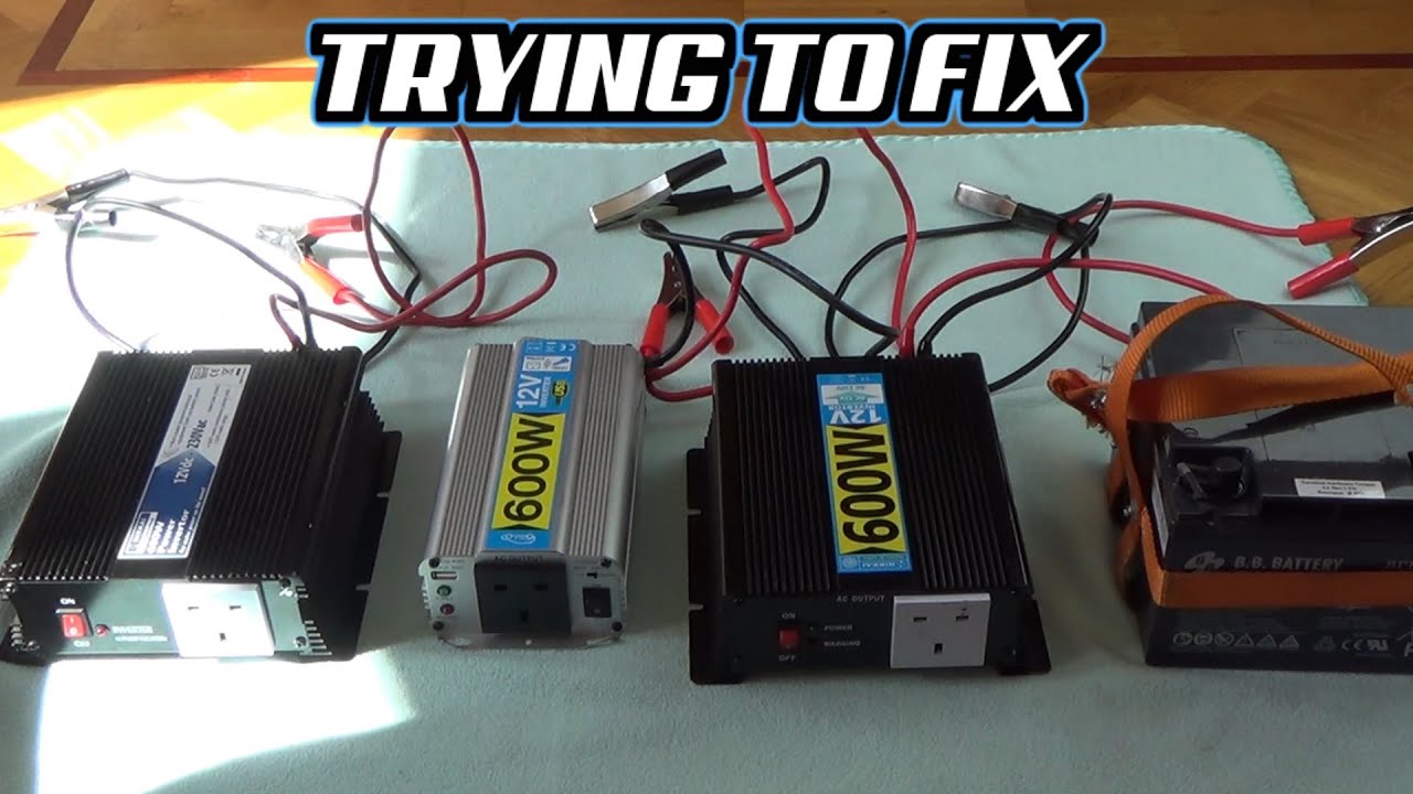 Trying To Fix 3x Power Inverters 12v To 230v Youtube