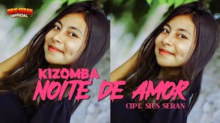 kizomba  Noite De Amor  Cipt Sius Seran     