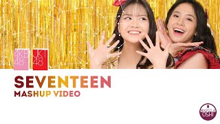 【Mashup Video】Seventeen – AKB48 / JKT48