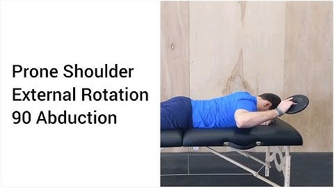 Prone Shoulder External Rotation 90 Abduction