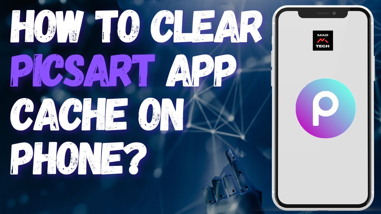 How to Clear Picsart App Cache on Phone?