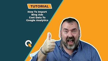 How To Import Bing Ads Cost Data To Google Analytics