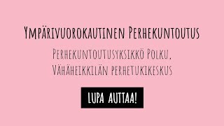Ympärivuorokautinen Perhekuntoutus