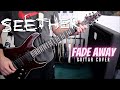 Seether - Fade Away (Guitar Cover)