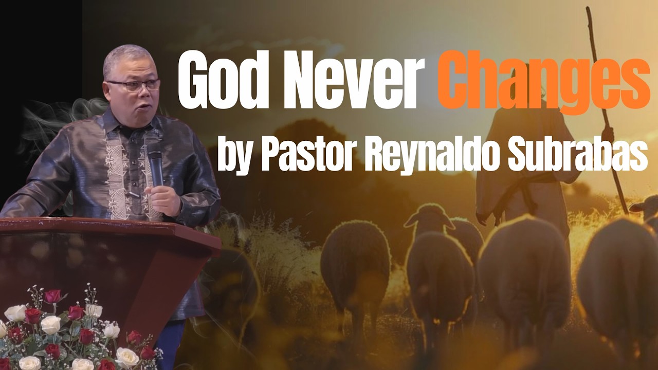 God Never Changes by Pastor Reynaldo Subrabas