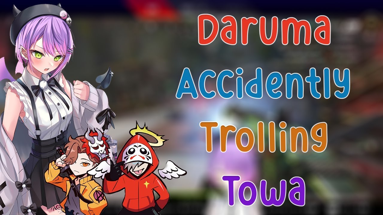 Daruma Accidently Trolling Towa and Its Really Funny!!!!