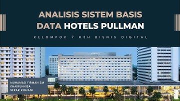 TUGAS BESAR SISTEM BASIS DATA_ANALISIS BASIS DATA HOTEL PULLMAN_KELOMPOK 7