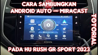 Tutorial Cara Sambungkan Android Auto & Miracast Rush 2023 |HU Rush 2023 |Toyota Medan 085362072000 screenshot 3