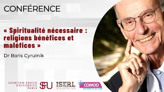 Conférence « Spiritualité nécessaire : religions bénéfices et maléfices » avec le Dr. Boris Cyrulnik