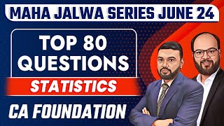 Top 80 Most Important Questions Statistics | CA Foundation June 24 | Maha Jalwa Series | Stats Ques.