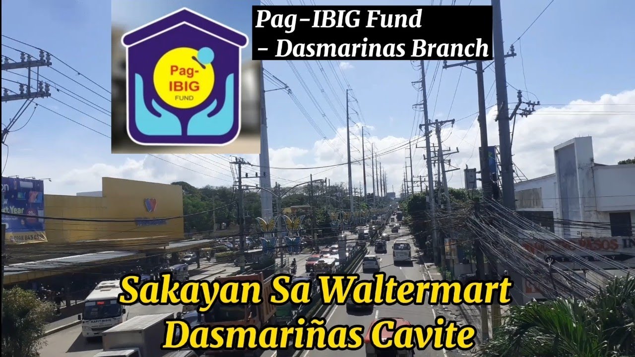Dasmari as Waltermart Branch Pag Ibig Branch De La Salle University Dasmari as Waltermart Branch Pag Ibig Branch De La Salle University