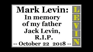 LEVIN: In memory of my father Jack Levin, R.I.P. (October 22 2018)
