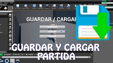 Unreal Engine 4: Tutorial Guardar y Cargar partida (español)
