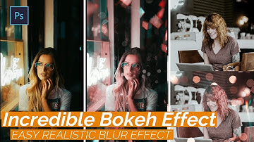 Photoshop Tutorial: Simple Way to Add Realistic Bokeh Light Blur for Any Image