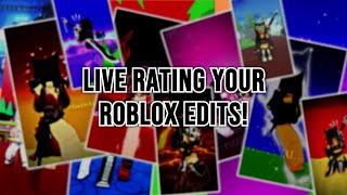 ❤ LIVE RATING YOUR ROBLOX EDITS