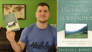 On the High Road of Surrender by Frances J. Roberts - Book Review / Overview by Daniel Conner 242 views 3 years ago 6 minutes, 5 seconds