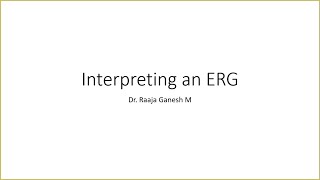 Interpreting an ERG, Dr Raaja Ganesh M, 27 Oct, 2022