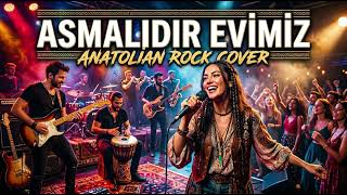 ¶ Asmalıdır Evimiz ¶ Anatolian Rock ¶ Modern Dokunuşlar ¶