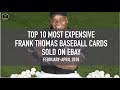 Top 10 Most Expensive Frank Thomas Baseball Cards Sold on Ebay (February - April 2018)
