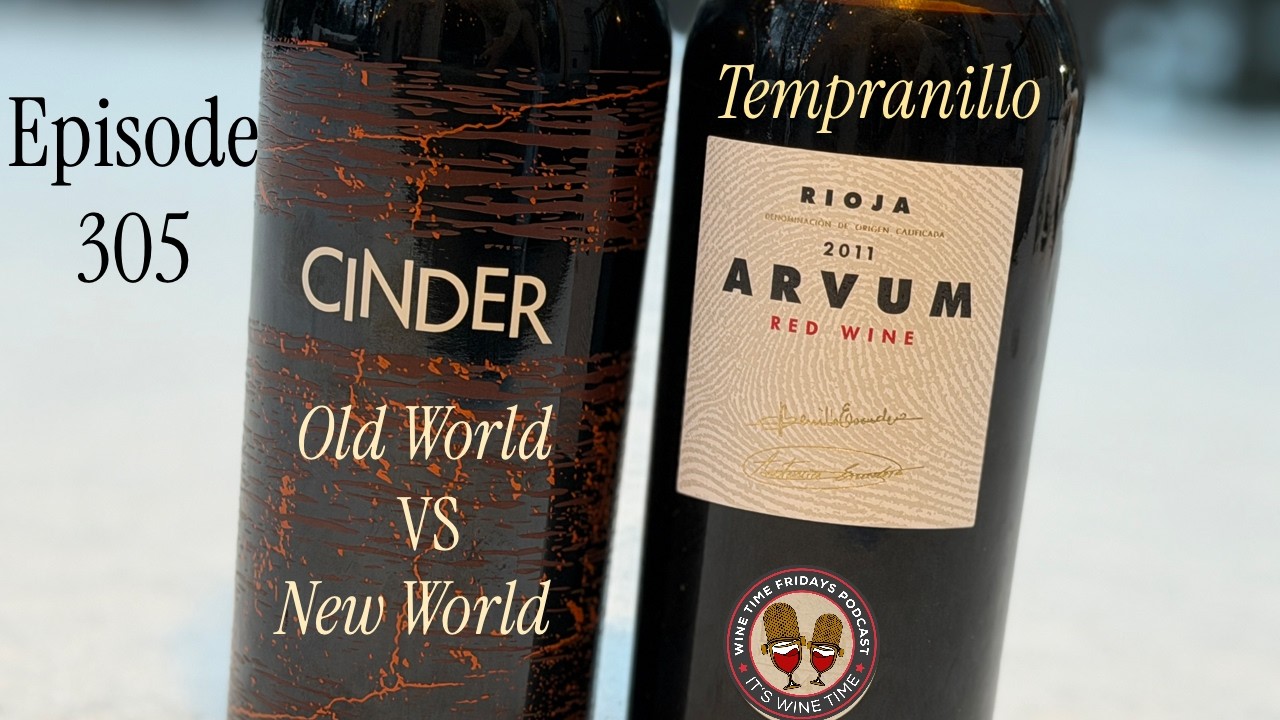 305 - Tempranillo Two Ways: Idaho's High Desert vs Rioja's Timeless Tradition - Wine Time Fridays