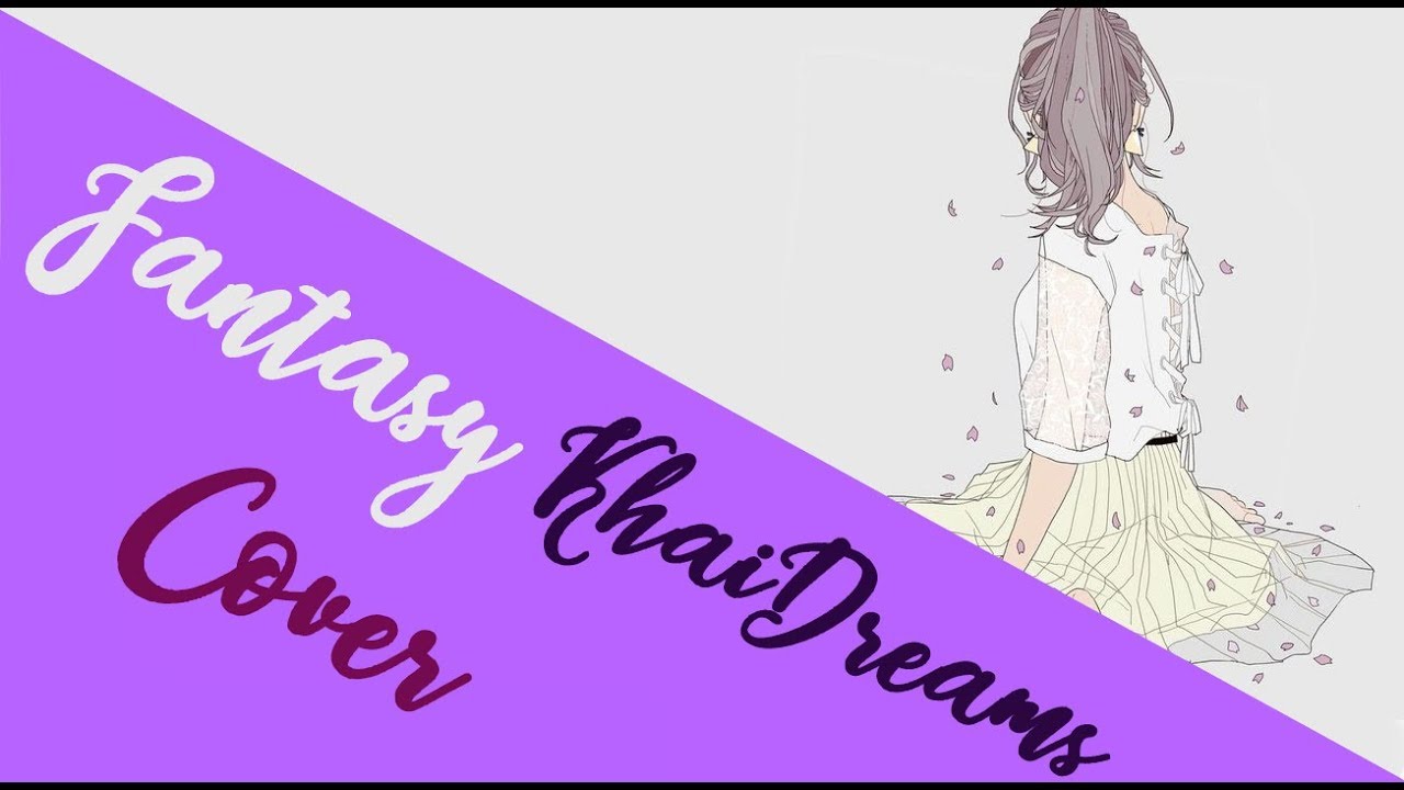 Fantasy Khai Dreams (Prod. Jinsang) Cover YouTube