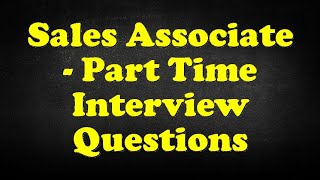 Sales Associate  Part Time Interview Questions