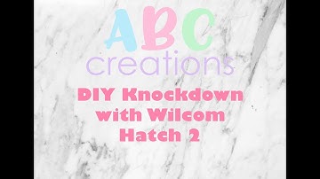 DIY Knockown in Wilcom Hatch 2