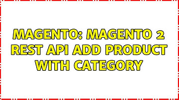 Magento: Magento 2 REST API add product with category