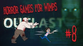 Outlast - Episode 8 - Horror Games for Wimps