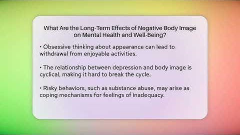 What Are the Long-Term Effects of Negative Body Image on Mental Health and Well-Being?