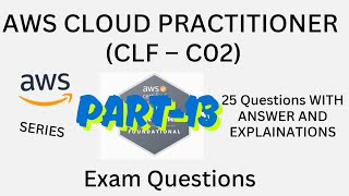 Part-13 (301 - 325), AWS Cloud Practitioner (CLF-C02) Practice Questions with Answers | Exam Prep