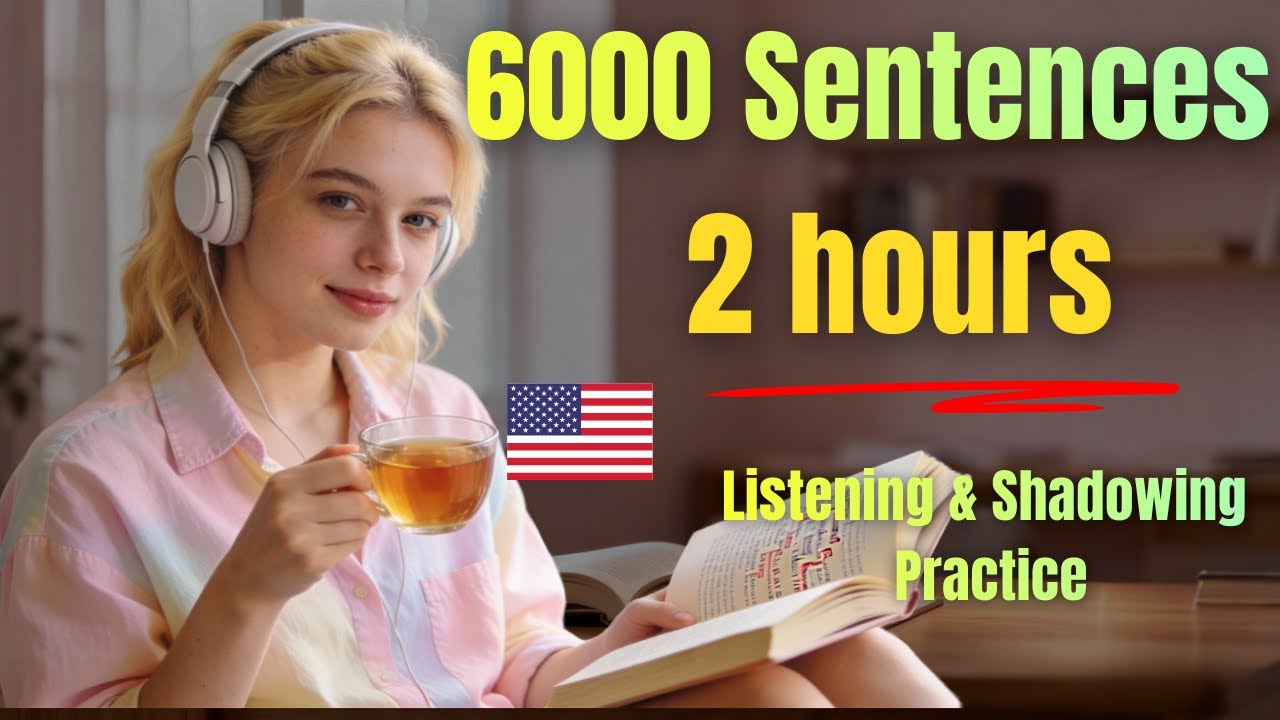 6000 Daily English Sentences | 2-Hour Slow Listening & Shadowing ...