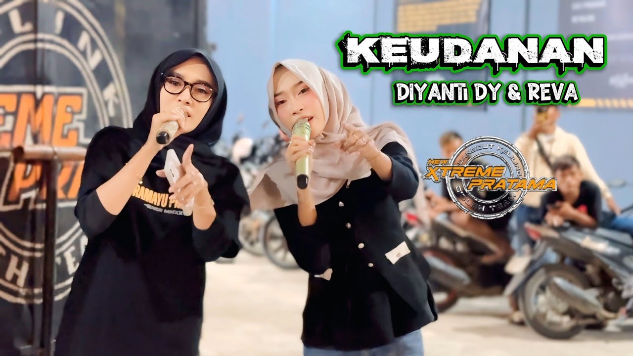KEUDANAN DIYANTI DY Feat REVA - X-TREME PRATAMA NEW