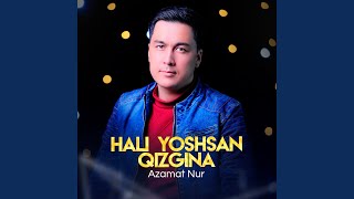 Hali yoshsan qizgina - Azamat Nur