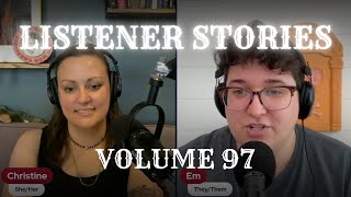 Listener Stories: Vol. 97
