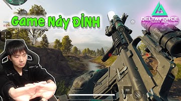 Delta Force Mobile | BẤT NGỜ Game Có Tiếng Việt Nhưng Bao Giờ Thì Phát Hành Ở Việt Nam ?