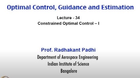 Lec 34: Constrained Optimal Control – I #CH24SP #swayamprabha