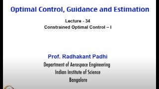 Lec 34: Constrained Optimal Control – I #CH24SP #swayamprabha