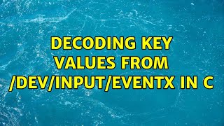 Ubuntu: Decoding Key Values from /dev/input/eventx in C