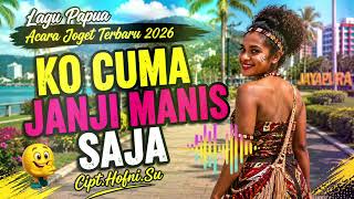 Lagu Papua Acara Joget Terbaru 2026ko Cuma Janji Manis Sajacipthofnisu