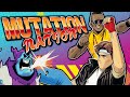 We gotta stop this nation's GROSS mutations! - Mutation Nation