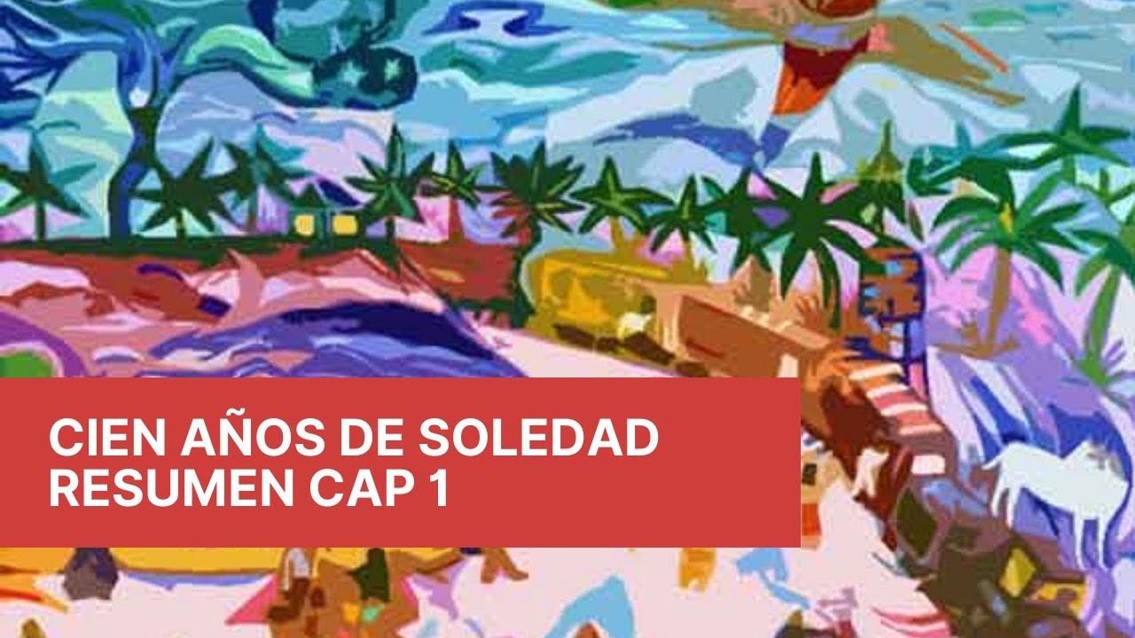 Cien Años De Soledad Capitulo 1