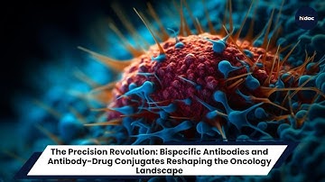 Precision Revolution: Bispecific Antibodies & Antibody-Drug Conjugates Reshaping Oncology Landscape